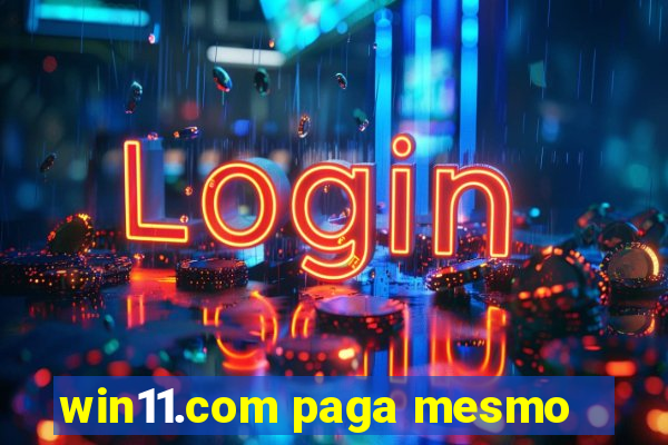 win11.com paga mesmo